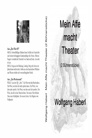 Wolfgang Haberl: Mein Affe macht Theater