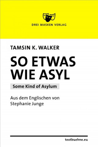 Tamsin Kate Walker: So etwas wie Asyl