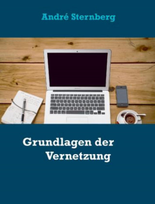 Andre Sternberg: Grundlagen der Vernetzung