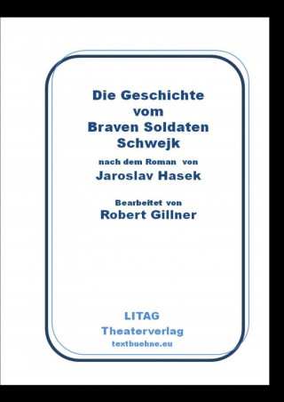 Jaroslav Hašek: Die Geschichte vom Braven Soldaten Schwejk