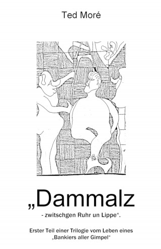 Ted Moré: "Dammalz" zwitschgen Ruhr un Lippe!