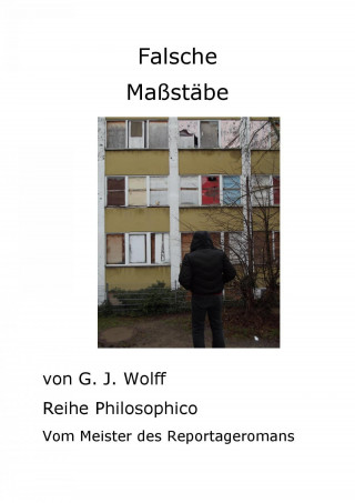 Gerhard Wolff: Falsche Maßstäbe