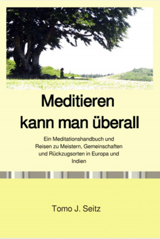 Tomo J. Seitz: Meditieren kann man überall