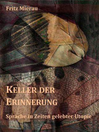 Fritz Mierau: Keller der Erinnerung