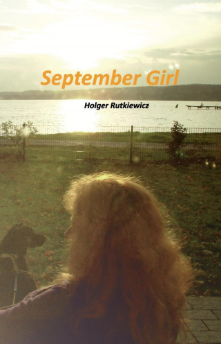 Holger Rutkiewicz: September Girl
