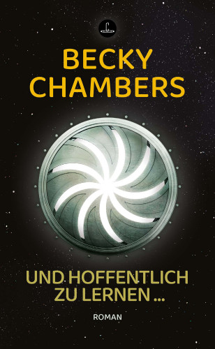 Becky Chambers: Und hoffentlich zu lernen ...