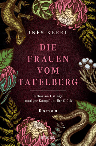 Inès Keerl: Die Frauen vom Tafelberg. Catharina Ustings' mutiger Kampf um ihr Glück