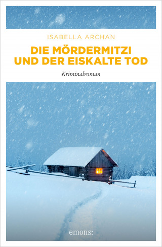 Isabella Archan: Die MörderMitzi und der eiskalte Tod