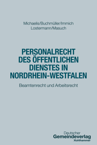 Lars Oliver Michaelis, Christian Buchmüller, Till Immich, Jan Lostermann, Thorsten Masuch: Personalrecht des Öffentlichen Dienstes in Nordrhein-Westfalen