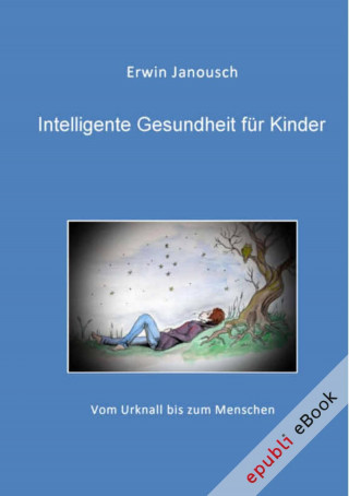 Erwin Janousch: Intelligente Gesundheit für Kinder