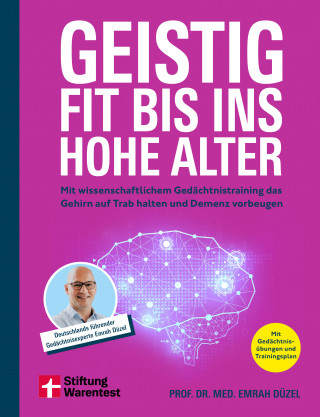 Prof. Dr. med. Emrah Düzel: Geistig fit bis ins hohe Alter - Ernährung, Sport und Gehirnjogging