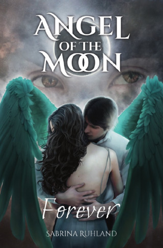Sabrina Ruhland: Angel of the Moon - Forever