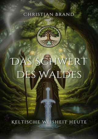 Christian Brand: Das Schwert des Waldes