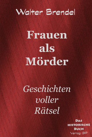 Walter Brendel: Frauen als Mörder
