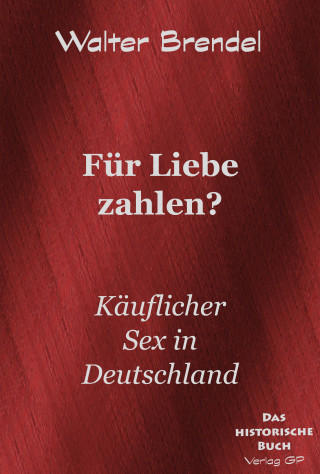 Walter Brendel: Für Liebe zahlen?