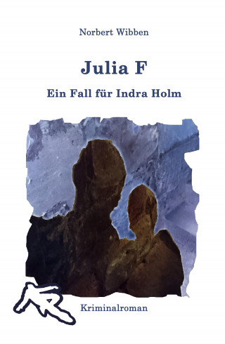 Norbert Wibben: Julia F - Ein Fall für Indra Holm