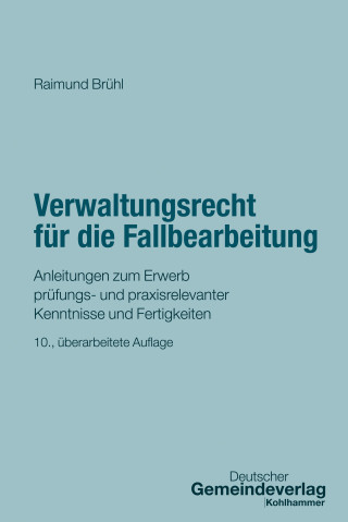 Raimund Brühl: Verwaltungsrecht für die Fallbearbeitung