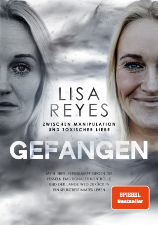 Lisa Reyes: Gefangen - Zwischen Manipulation und toxischer Liebe