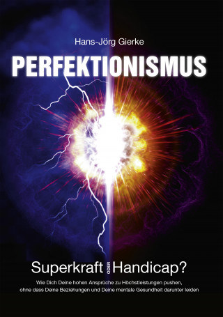 Hans-Jörg Gierke: Perfektionismus