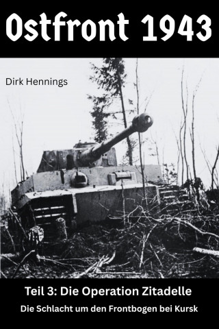 Dirk Hennings: Ostfront 1943 - Teil 3