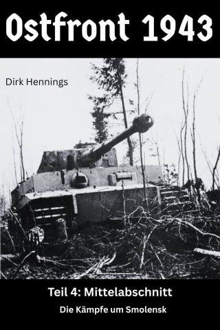 Dirk Hennings: Ostfront 1943 - Teil 4