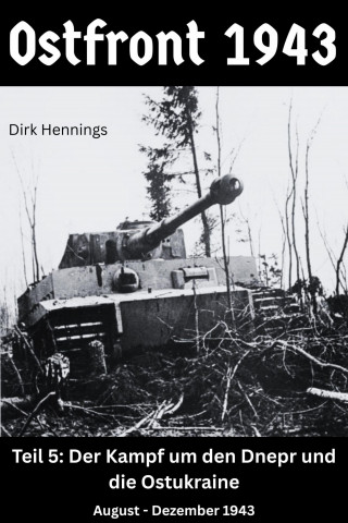 Dirk Hennings: Ostfront 1943 - Teil 5