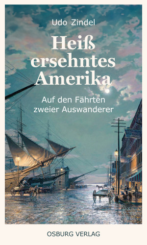 Zindel Udo: Heiß ersehntes Amerika