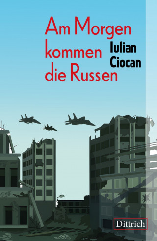 Iulian Ciocan: Am Morgen kommen die Russen