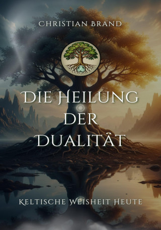 Christian Brand: Die Heilung der Dualität