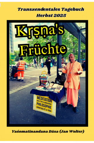 Yaśomatīnandana Dāsa: Kṛṣṇa's Früchte