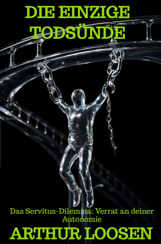 Arthur Loosen: DIE EINZIGE TODSÜNDE