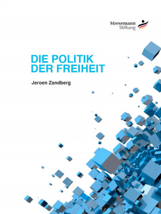 Jeroen Zandberg: Die Politik der Freiheit