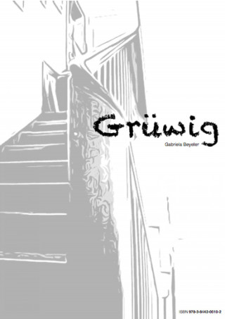 Gabriela Beyeler: Grüwig das Buch