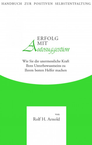 Rolf H. Arnold: Erfolg mit Autosuggestion