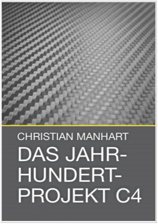 Christian Manhart: Das Jahrhundertprojekt C4
