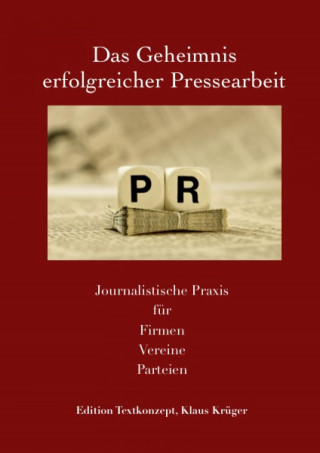 klaus krüger: Das Geheimnis erfolgreicher Pressearbeit