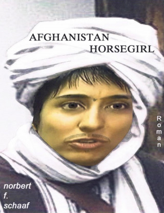Norbert F. Schaaf: Afghanistan Horsegirl