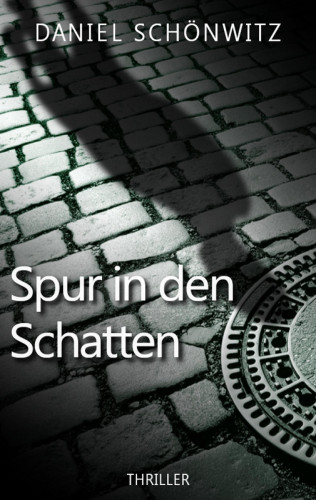 Daniel Schönwitz: Spur in den Schatten