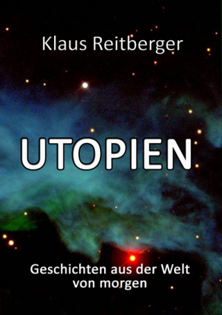 Klaus Reitberger: Utopien