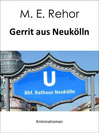 Manfred Rehor: Gerrit aus Neukölln