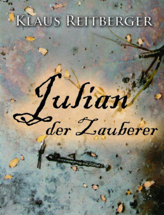 Klaus Reitberger: Julian der Zauberer