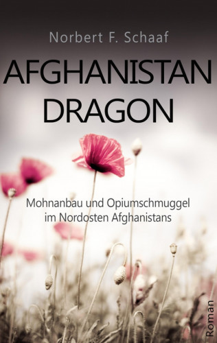 Norbert F. Schaaf: Afghanistan Dragon
