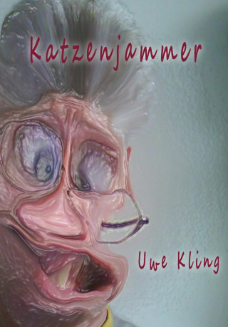 Uwe Kling: Katzenjammer