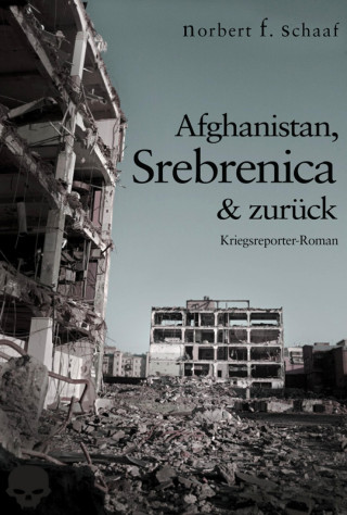 Norbert F. Schaaf: Afghanistan, Srebrenica & zurück