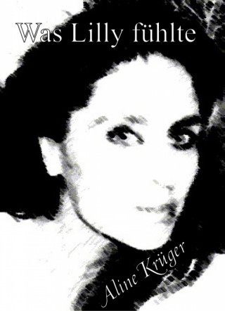 Aline Krüger: Was Lilly fühlte