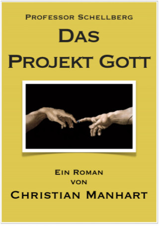 Christian Manhart: Das Projekt Gott