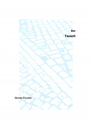 Gesine Palmer: Der Tausch