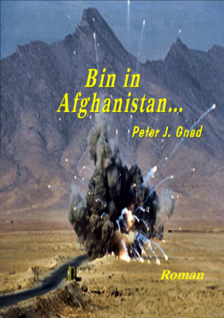 Peter J. Gnad: Bin in Afghanistan