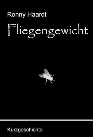 Ronny Haardt: Fliegengewicht