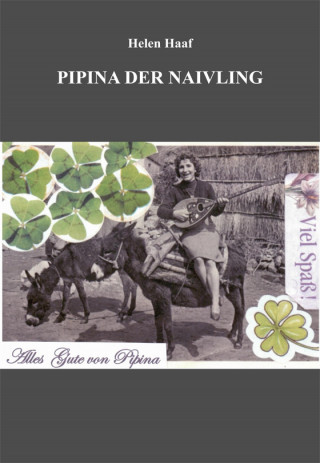 Helen Haaf: Pipina der Naivling